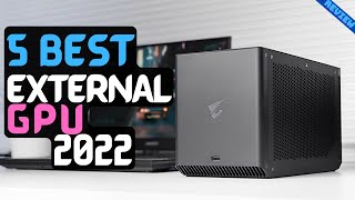 Best External GPU of 2022  The 5 Best External GPUs Review [upl. by Yrrehs724]