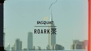 JeanMichel Basquiat x Roark Chapter Two [upl. by Laureen]