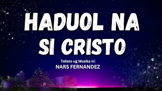 HADUOL NA SI CRISTO Advent Song Nars Fernandez [upl. by Bride]