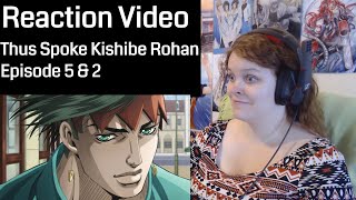 Thus Spoke Kishibe Rohan Episode 5 amp 2 Reaction JoJos Bizarre Adventure OVA [upl. by Carrillo]