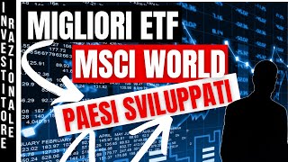 I Migliori ETF MSCI World Azionario Globale Paesi Sviluppati  INVESTIRE IN ETF [upl. by Amis]