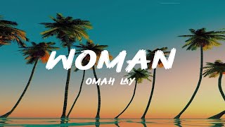 Omah Lay  Woman Lyrics [upl. by Sonny]