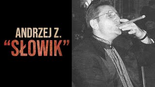 Sylwetki polskich gangsterów 31 Andrzej Z quotSłowikquot [upl. by Nodlew]