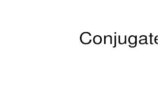 How to pronounce Conjugate [upl. by Zela]