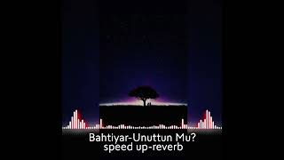 BahtiyarUnuttun Mu speed upreverb [upl. by Tloc]