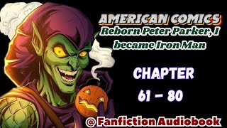 American Comics Reborn Peter Parker I became Iron Man Chapter 61  80 [upl. by Stretch]