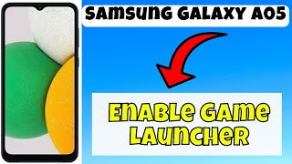 Enable Game Launcher Samsung Galaxy A05  How to turn on game launcher  Game launcher settings [upl. by Lled]