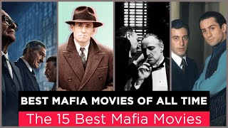 Top 15 Mafia Movies of All Time  Greatest Mafia Films [upl. by Eimmas]