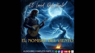 El Nombre Del VientoAUDIOLIBRO COMPLETOPARTE 13 [upl. by Ridan88]