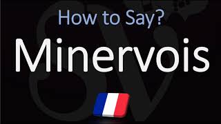 How to Pronounce Minervois French Languedoc Wine Pronunciation [upl. by Gautious]