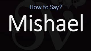 How to Pronounce Mishael CORRECTLY [upl. by Sabec]