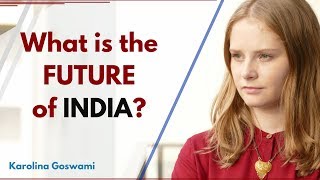 What is the Future of India  Karolina Goswami [upl. by Inglis]