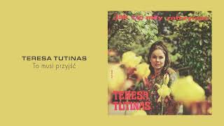 Teresa Tutinas  To musi przyjść Official Audio [upl. by Carothers888]