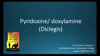 CC How to Pronounce pyridoxine doxylamine Diclegis Backbuilding Pharmacology [upl. by Trebuh]