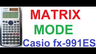 Casio fx991ES Calculator Tutorial 6 Matrix Calculations Mode [upl. by Pember74]