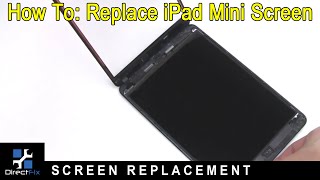 How To Replace iPad Mini Screen  DirectFixcom [upl. by Attenov]