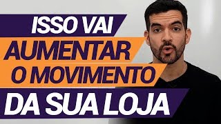 4 quotTruquesquot para aumentar o movimento da sua Loja [upl. by Innad539]