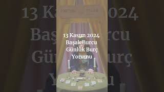 Başak Burcu 13 Kasım 2024 Günlük Burç Yorumu başakburcu burçyorumları burclario basakburcu [upl. by Wilonah970]