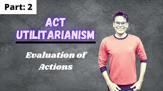 Act Utilitarianism  Part 2  Utilitarianism  Philosophy Lectures  Lectures by Waqas Aziz [upl. by Nawad]