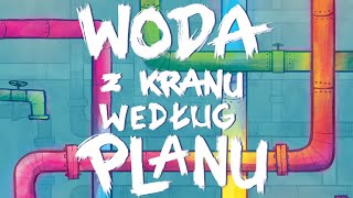 Woda z kranu według planu [upl. by Hnah]