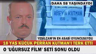 HÜSEYİN KUTMAN Yeşilçamın Asabi Huysuz Emektarıydı FATMA GİRİKİN UĞURSUZ FİLMİ SONU OLDU [upl. by Siladnerb]