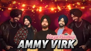 Best Of Ammy Virk Mashup Song Ammy Virk Punjabi Mashup SRPRINCE125 [upl. by Olin618]