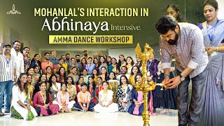 Mohanlal’s Interaction in quotAbhinaya Intensivequot AMMA Dance Workshop  Rachana Narayanankutty [upl. by Nicolella]