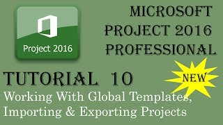 Global Templates  Exporting Projects  Sharing Information in Ms Project 2016 ✍️📐⏳🏘️ [upl. by Staley]