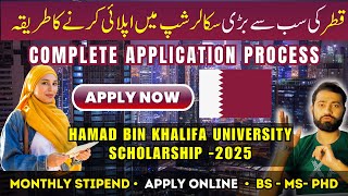 Complete Application Process  Hamad Bin Khalifa University Fully Funded Scholarship in Qatar  2025 [upl. by Ikim]