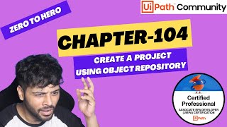 UiPath Zero To Hero Series  Chapter104  Create Project using Object Repository  UiADP  UiADA [upl. by Susann]