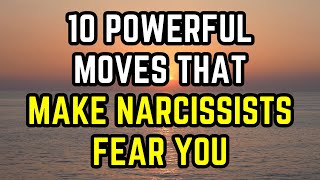 10 Powerful Moves That Make Narcissists Fear You [upl. by Darci]