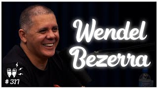 WENDEL BEZERRA  Flow Podcast 317 [upl. by Naaitsirhc821]