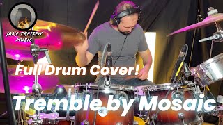 Tremble by Mosaic Full Drum Cover [upl. by Bremble48]