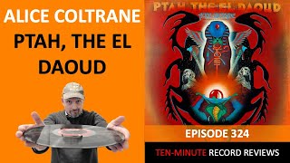 Alice Coltrane  Ptah The El Daoud Episode 324 [upl. by Vladimar]