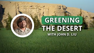 Desert Transformation Through Ecosystem Restoration with John D Liu [upl. by Ecinahs672]