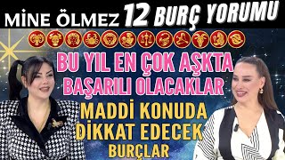 Mine Ölmezden 12 Burç Yorumu Bu yıl en çok aşkta iyi olacak burç Maddi konuda o burçlar dikkat [upl. by Lichter]