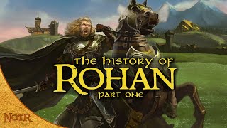 The History of Rohan The Early Years  Tolkien Explained [upl. by Atterual]