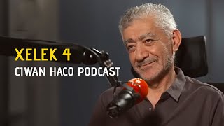 Xelek 4  Ciwan Haco Podcast [upl. by Braca529]