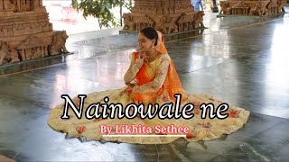 Nainowale ne  Dance Cover  Likhita Sethee  Neeti Mohan  Shahid Kapoor  Deepika Padukone [upl. by Vastah]