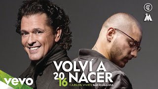 Carlos Vives  Volví a Nacer Cover Audio ft Maluma [upl. by Celinda]