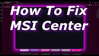 How To Fix MSI Center Non Stop Loading on User Scenario [upl. by Aidyn]