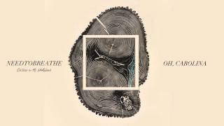 NEEDTOBREATHE  quotOh Carolinaquot Official Audio [upl. by Pasco]