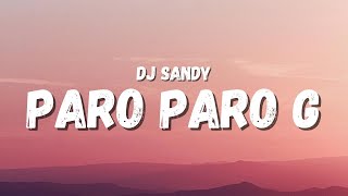 DJ Sandy  Paro Paro G Lyrics TikTok Song  fly high butterfly fly high butterfly [upl. by Amadas]