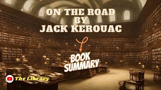 On the Road by Jack Kerouac Book Summary 📚 [upl. by Nivk]