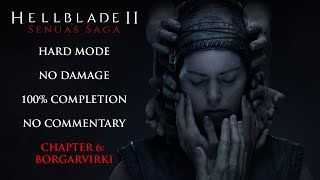 Hellblade 2  HARD MODENO DAMAGE100 COMPLETION  Chapter 6 Borgarvirki Ending [upl. by Inalaehak625]