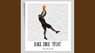 Ball Like That [upl. by Cressi]