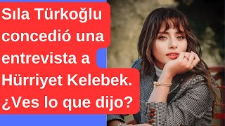 Sıla Türkoğlu concedió una entrevista a Hürriyet Kelebek ¿Ves lo que dijo [upl. by Arimas]