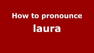 How to Pronounce Laura  PronounceNamescom [upl. by Auhsaj]