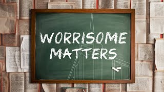 Worrisome Matters Matthew 6 [upl. by Ahcsim]