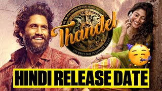 Thandel Hindi Dubbed Version Release 🥳  Naga Chaitanya  Sai Pallavi  Thandel South Movie In Hindi [upl. by Niwde967]